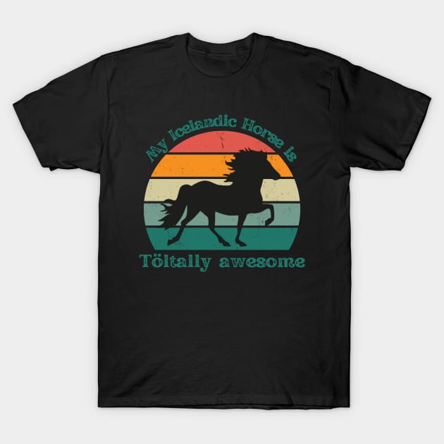 My Icelandic Horse is Töltally Awesome T-Shirt by hexchen09